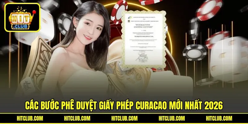 Các bước phê duyệt giấy phép Curacao mới nhất 2026