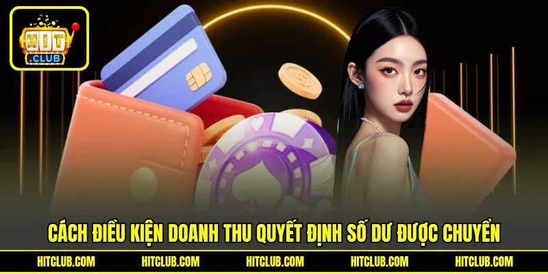 Cách điều kiện doanh thu quyết định số dư được chuyển