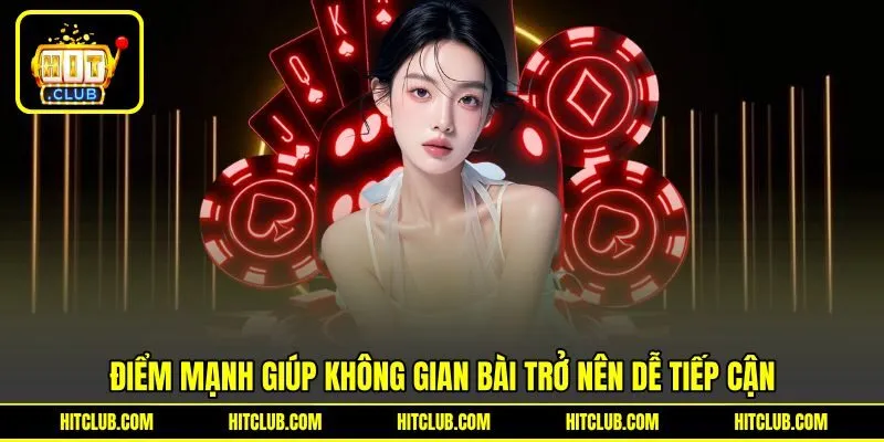 Điểm mạnh giúp không gian bài trở nên dễ tiếp cận