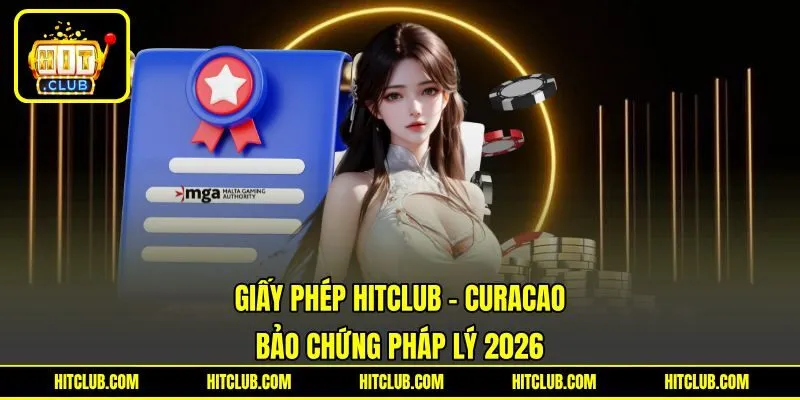 Giấy Phép HITCLUB - Curacao - Bảo Chứng Pháp Lý 2026
