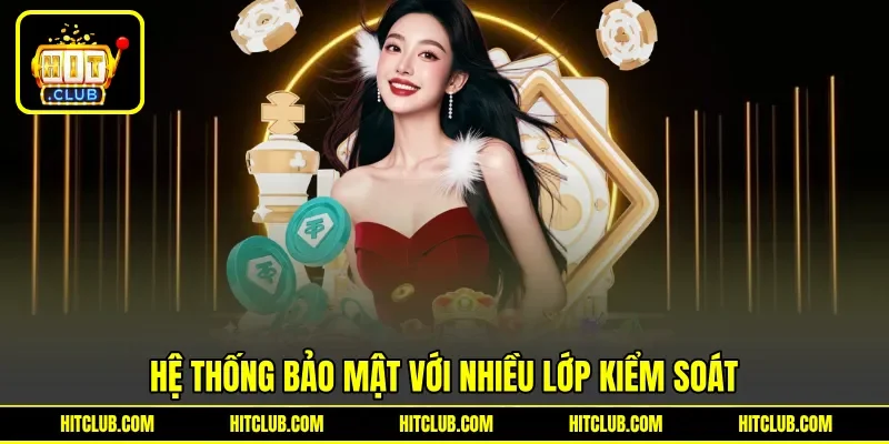 Hệ thống bảo mật với nhiều lớp kiểm soát