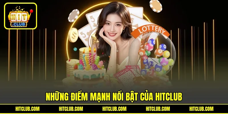 Những điểm mạnh nổi bật của HITCLUB
