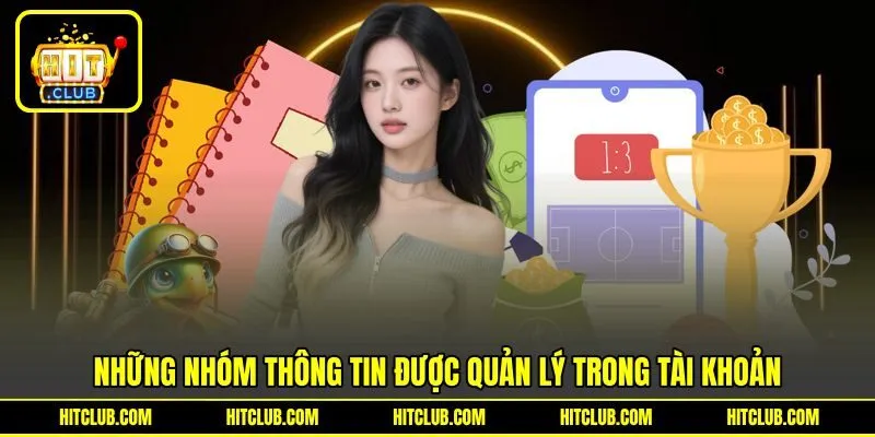 Những nhóm thông tin được quản lý trong tài khoản Những nhóm thông tin được quản lý trong tài khoản