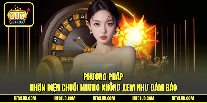 Phương pháp nhận diện chuỗi nhưng không xem như đảm bảo